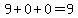 9%2B0%2B0=9