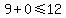 9%2B0+%3C=+12