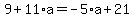 9%2B11%2Aa=-5%2Aa%2B21
