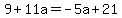 9%2B11a=-5a%2B21
