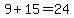 9%2B15=24