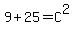9%2B25=C%5E2