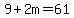 9%2B2m=61