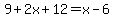 9%2B2x%2B12=x-6