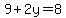 9%2B2y=8
