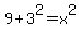 9%2B3%5E2=x%5E2