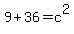 9%2B36=c%5E2