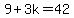 9%2B3k=42