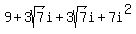 9%2B3sqrt%287%29i%2B3sqrt%287%29i%2B7i%5E2