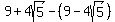9%2B4sqrt%285%29-+%289-4sqrt%285%29%29