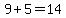 9%2B5=14