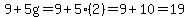 9%2B5g=9%2B5%282%29=9%2B10=19