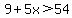 9%2B5x%3E54