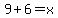 9%2B6=x