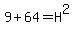 9%2B64=H%5E2
