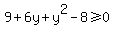 9%2B6y%2By%5E2-8%3E=0