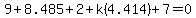 9%2B8.485%2B2%2Bk%284.414%29%2B7=0