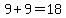 9%2B9=18