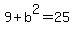9%2Bb%5E2=25