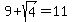 9%2Bsqrt%284%29=11