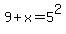 9%2Bx=5%5E2