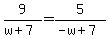 9%2F%28w%2B7%29=5%2F%28-w%2B7%29