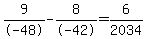 9%2F-48+-+8%2F-42+=+6%2F2034
