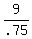 9%2F.75
