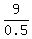 9%2F0.5