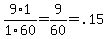 9%2F1%2A1%2F60=9%2F60=.15