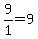 9%2F1=9