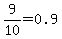 9%2F10=0.9
