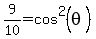 9%2F10=cos%5E2%28theta%29