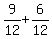 9%2F12+%2B+6%2F12