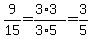9%2F15=%283%2A3%29%2F%283%2A5%29=3%2F5
