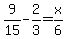 9%2F15+-+2%2F3=+x%2F6