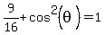 9%2F16%2Bcos%5E2%28theta%29=1