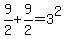 9%2F2%2B9%2F2=3%5E2