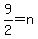 9%2F2+=+n