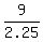9%2F2.25