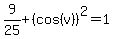 9%2F25%2B%28cos%28v%29%29%5E2=1