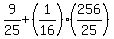 9%2F25+%2B+%281%2F16%29%2A%28256%2F25%29