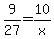 9%2F27=10%2Fx