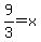 9%2F3=x
