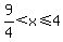 9%2F4%3Cx%3C=4