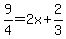 9%2F4=2x%2B2%2F3