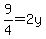 9%2F4++=+2y++