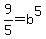 9%2F5=b%5E5