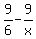 9%2F6+-+9%2Fx