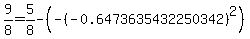 9%2F8=5%2F8-%28-%28-0.6473635432250342%29%5E2%29